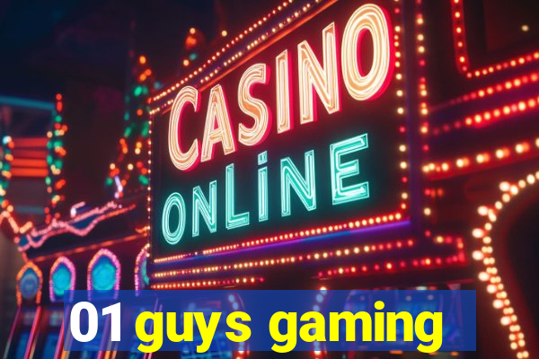 01 guys gaming